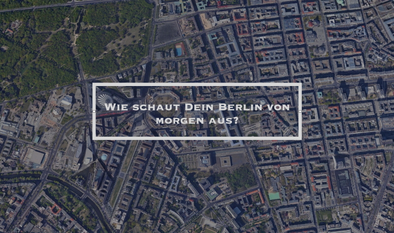 Wie sieht dein Berlin von morgen aus?